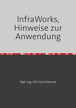 Cvil 3D Deutschland / InfraWorks 2024 (Autodesk) Hinweise zur Anwendung