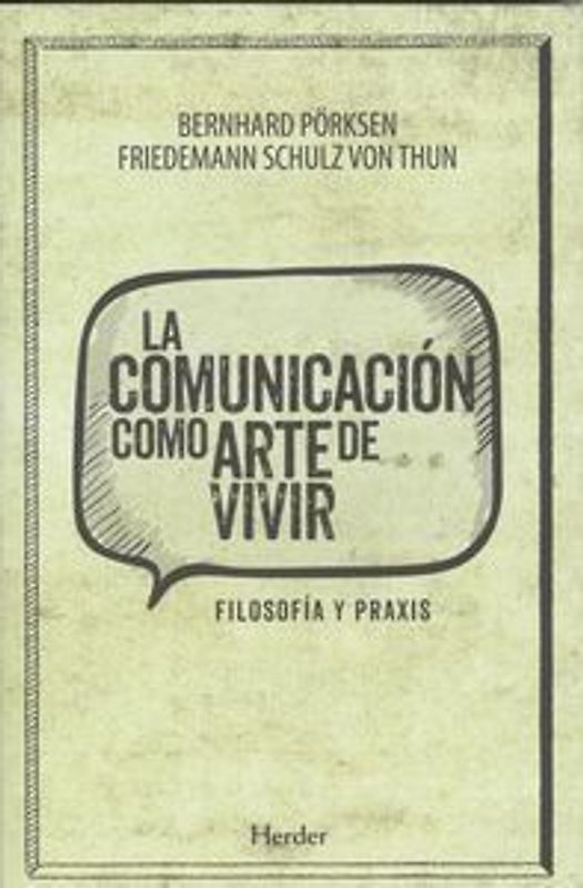La comunicación como arte de vivir : filosofía y praxis