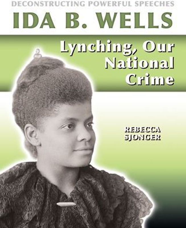 Ida B. Wells: Lynching, Our National Crime