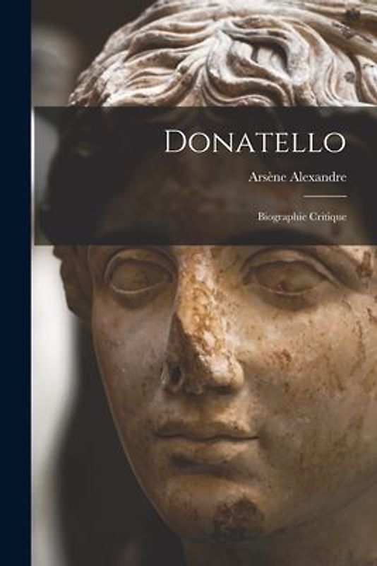 Donatello; biographie critique