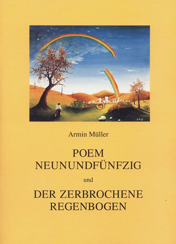 Poem Neundundfünfzig und Der zerbrochene Regenbogen