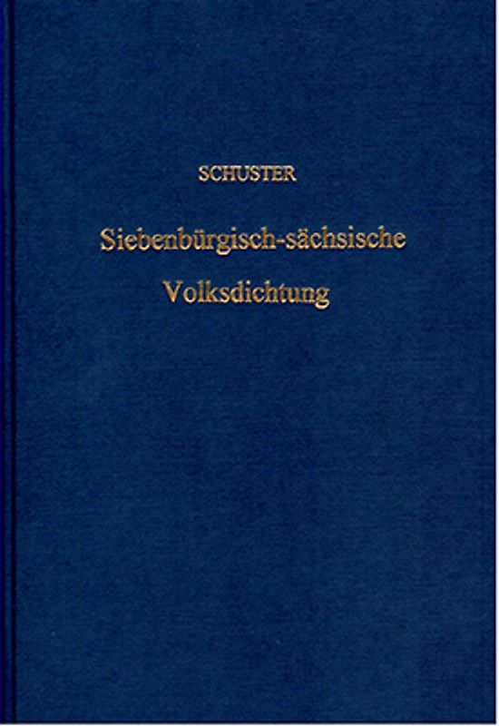 Siebenbürgische-sächsische Volkslieder, Sprichwörter, Rätsel, Zauberformeln und Kinderdichtungen