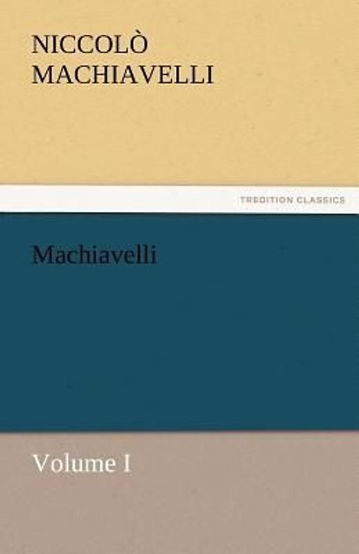 Machiavelli, Volume I