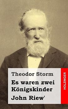 Es waren zwei Königskinder / John Riew' - Storm, Theodor