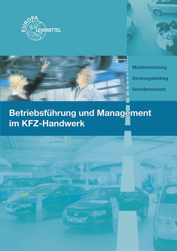 Betriebsführung und Management im Kraftfahrzeughandwerk. Lehr- und Übungsbuch