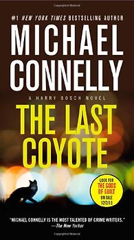 The Last Coyote (A Harry Bosch Novel) - Connelly, Michael