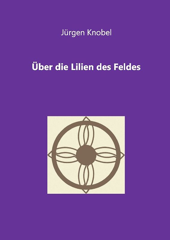 Über die Lilien des Feldes