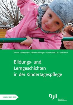 Bildungs- und Lerngeschichten in der Kindertagespflege. Bildungs- und Lerngeschichten spezial