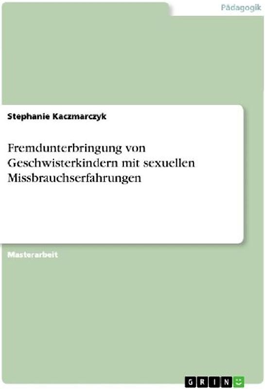 Fremdunterbringung von Geschwisterkindern mit sexuellen Missbrauchserfahrungen