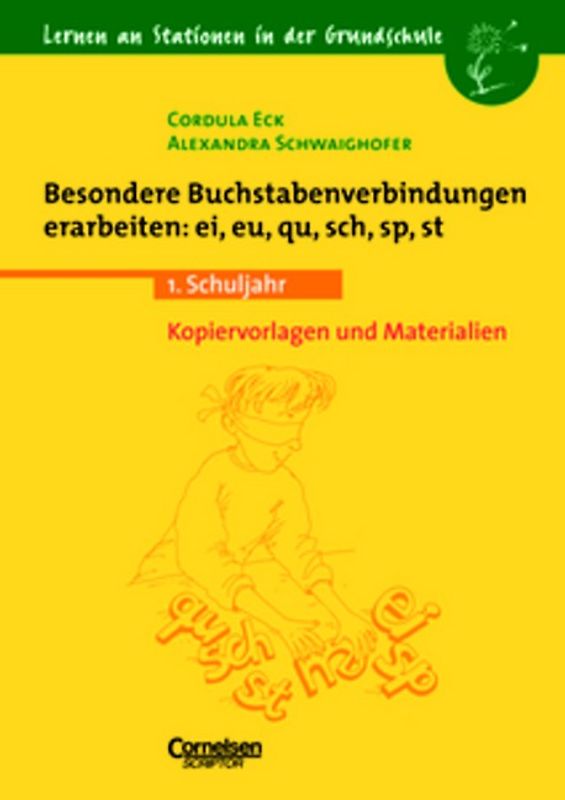 Lernen an Stationen in der Grundschule / 1. Schuljahr - Besondere Buchstabenverbindungen erarbeiten: ei, eu, qu, sch, sp, st