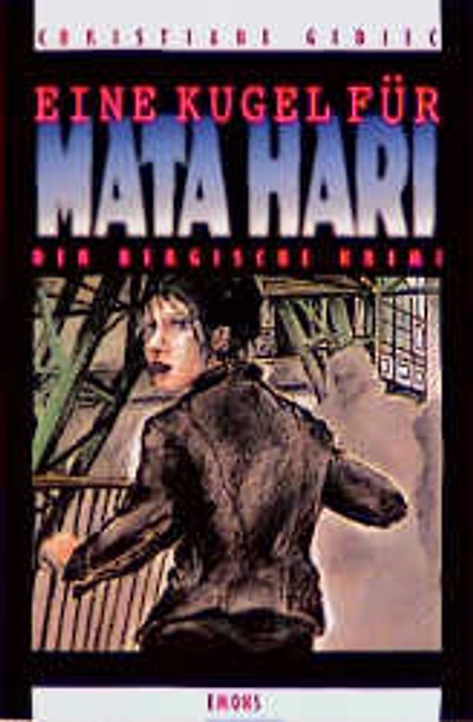 Eine Kugel für Mata Hari. Der Bergische Krimi