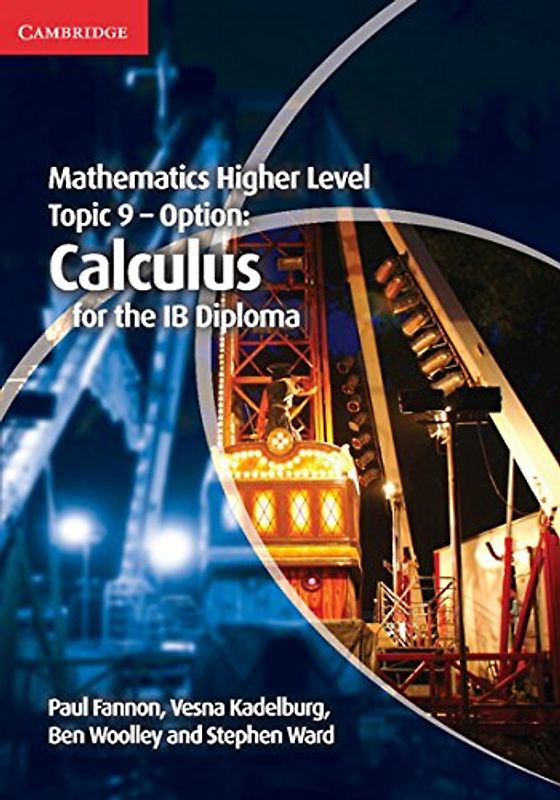 Mathematics Higher Level for the IB Diploma Option Topic 9 Calculus - Fannon, Paul