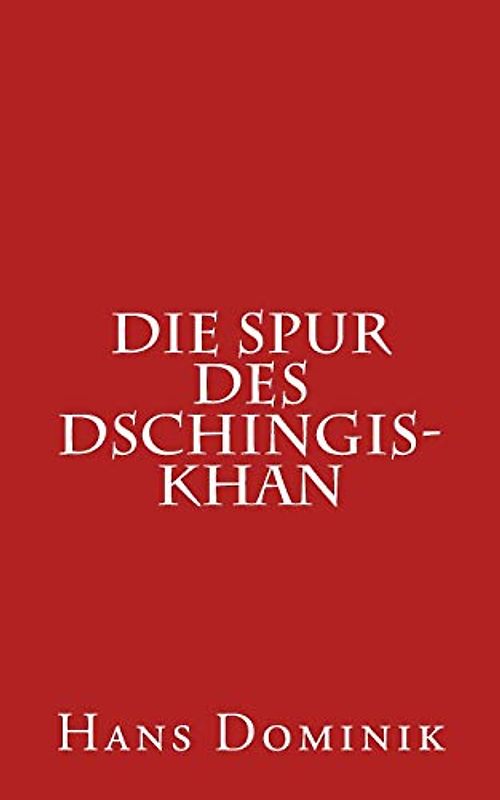 Die Spur des Dschingis-Khan
