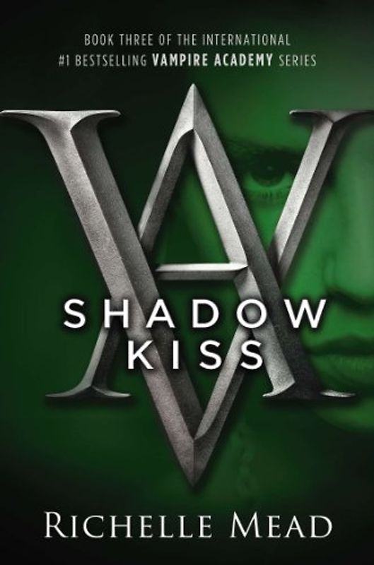 Shadow Kiss: A Vampire Academy Novel: 3 - Richelle Mead