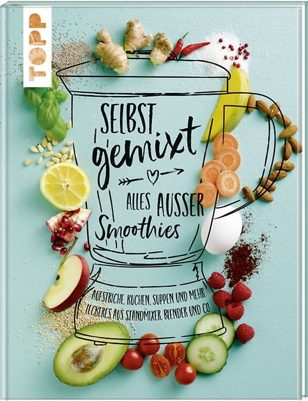 Selbst gemixt - alles außer Smoothies