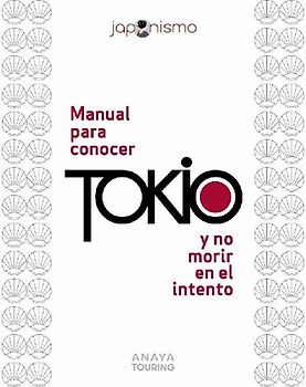 Manual para conocer Tokio y no morir en el intento