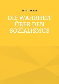 Die Wahrheit über den Sozialismus