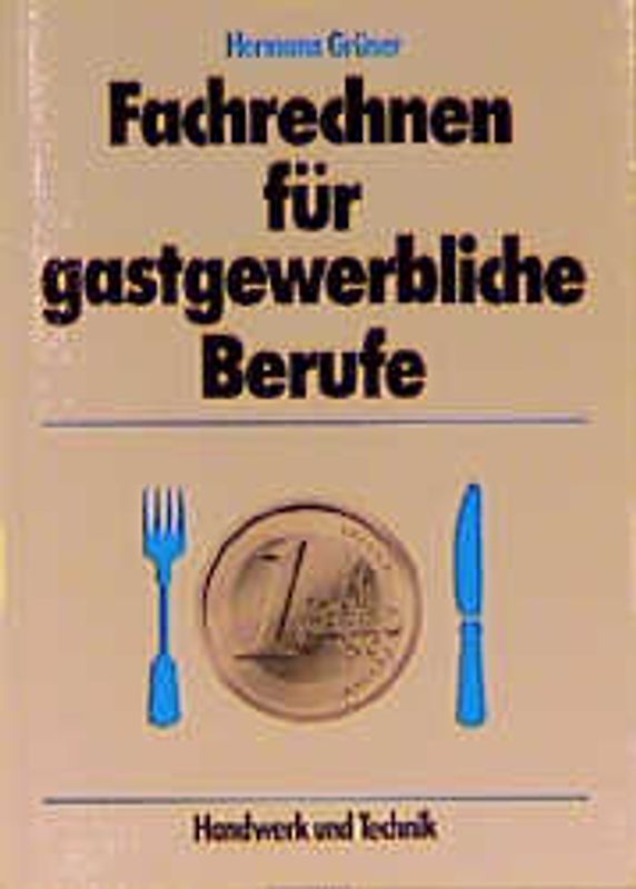 Fachrechnen für gastgewerbliche Berufe