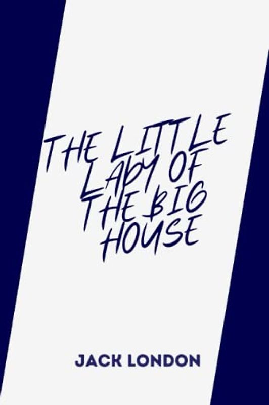 The Little Lady of the Big House by jack london