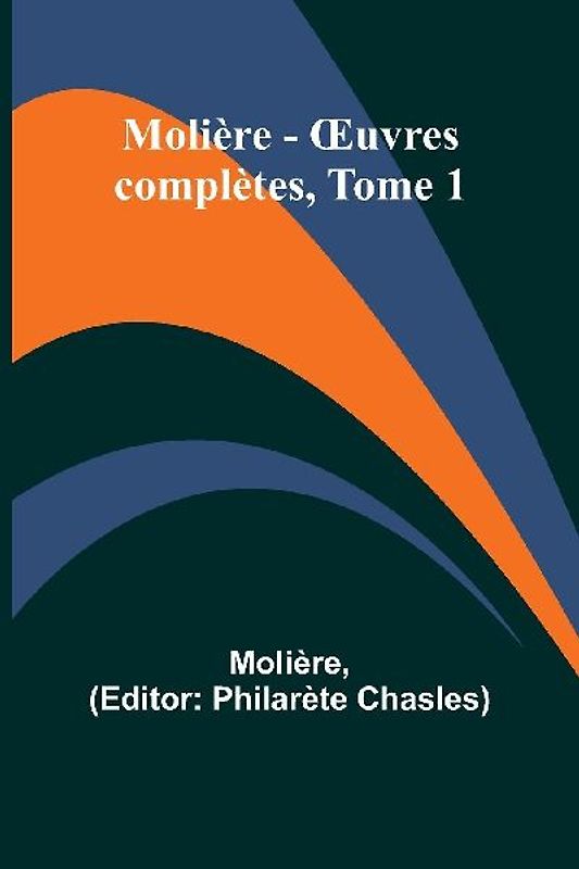 Molière - ¿uvres complètes, Tome 1