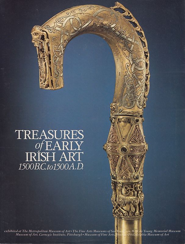Treasures of early Irish art - 1500 B.C. to 1500 A.D: From the collections of the National Museum of Ireland [Softcover]