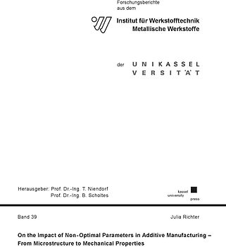On the impact of non-optimal parameters in additive manufacturing -from microstructure to mechanical properties