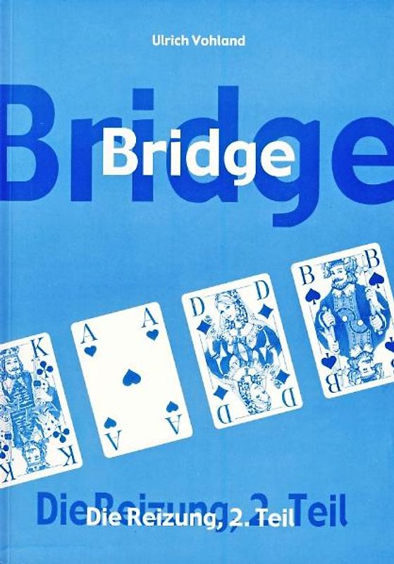 Bridge - Die Reizung.  Teil II