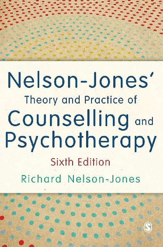 Nelson-Jones' Theory and Practice of Counselling and Psychotherapy