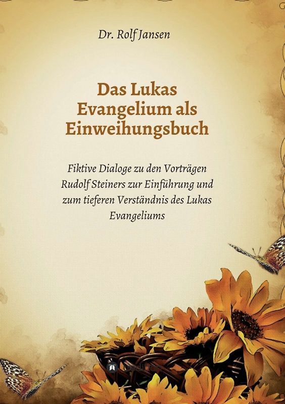 Das Lukas Evangelium als Einweihungsbuch