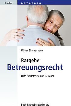 Ratgeber Betreuungsrecht. Hilfe für Betreute und Betreuer