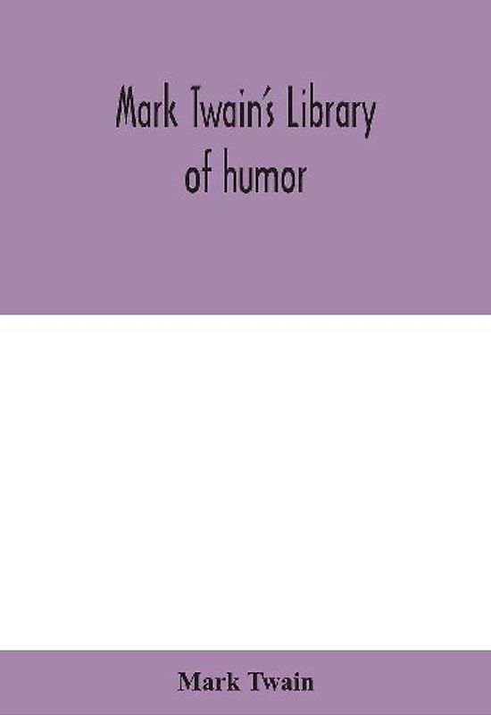 Mark Twain'S Library Of Humor