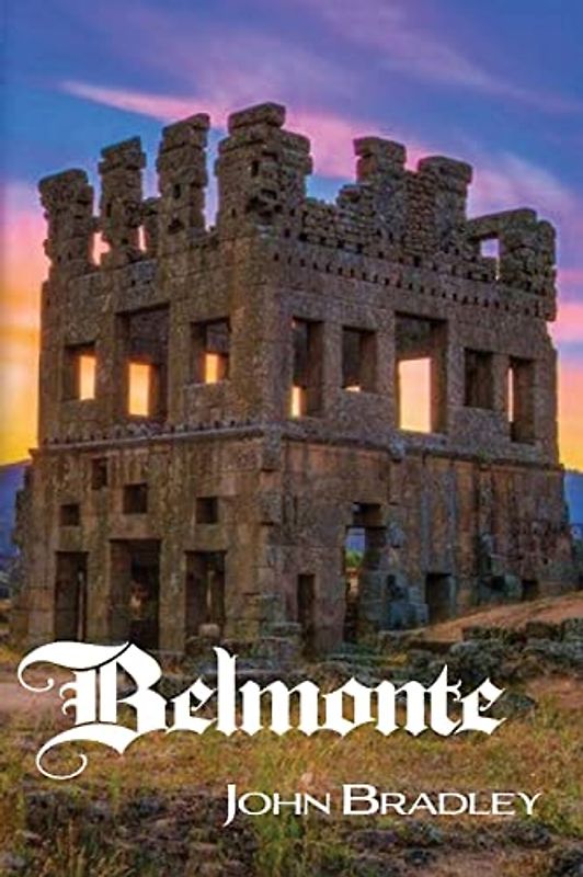 Belmonte: A Tale of the Old World (Endovélico's Tales of the Old and the New World., Band 1)