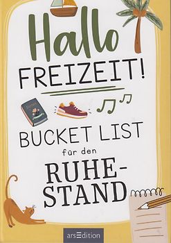 Hallo Freizeit. Bucket List für den Ruhestand: Tolle Ideen für eine abwechslungsreiche Zeit nach dem Arbeitsleben