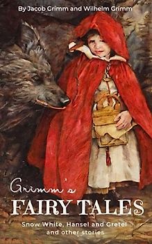 The Complete Brothers Grimm Fairy Tales: A Collection of Classic Children's Short Stories