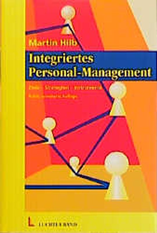 Integriertes Personal-Management. Ziele - Strategien - Instrumente