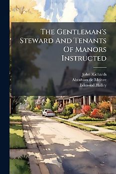 The Gentleman's Steward And Tenants Of Manors Instructed
