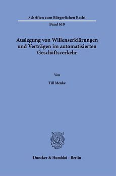 Auslegung von Willenserklärungen und Verträgen im automatisierten Geschäftsverkehr