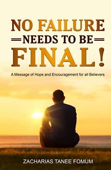 No Failure Needs to be Final!: A message of hope and encouragement for all believers (Off-Series, Band 5)