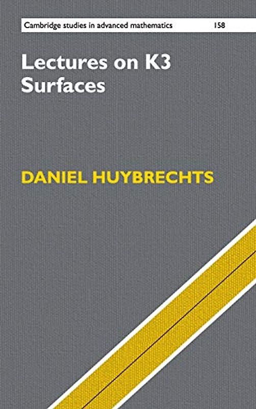 Lectures on K3 Surfaces (Cambridge Studies in Advanced Mathematics, Band 158)