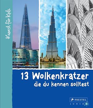 13 Wolkenkratzer, die du kennen solltest