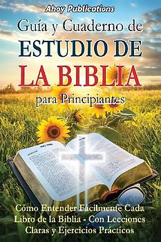 Guía y cuaderno de estudio de la Biblia para principiantes
