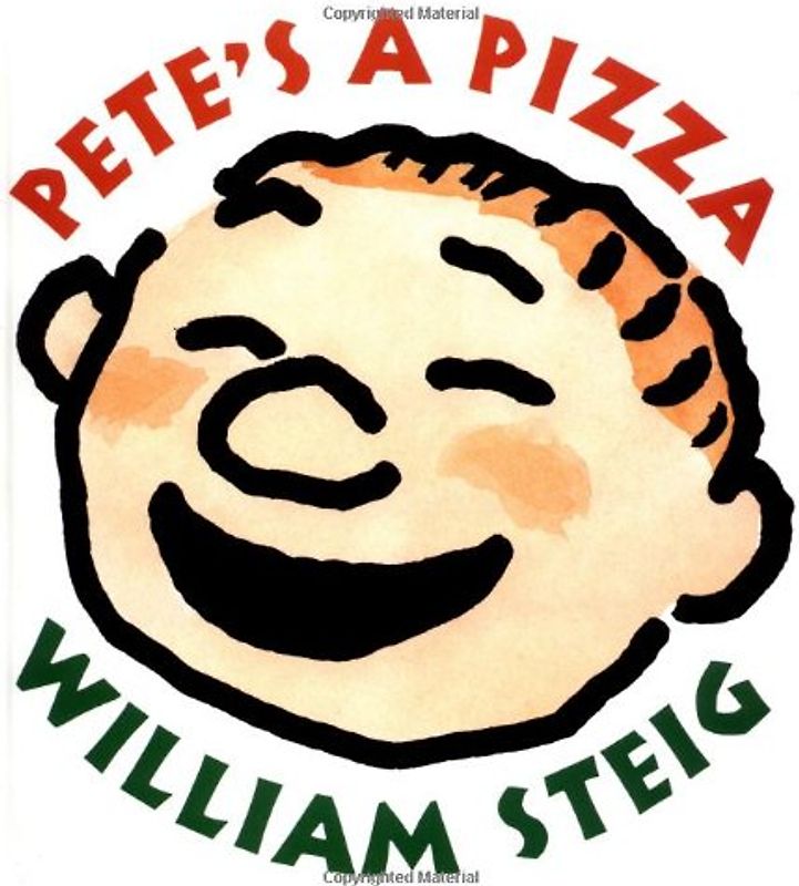 Pete's a Pizza - William Steig