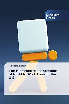 The Historical Misconception of Right to Work Laws in the U.S