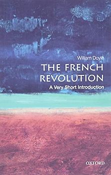 The French Revolution: A Very Short Introduction