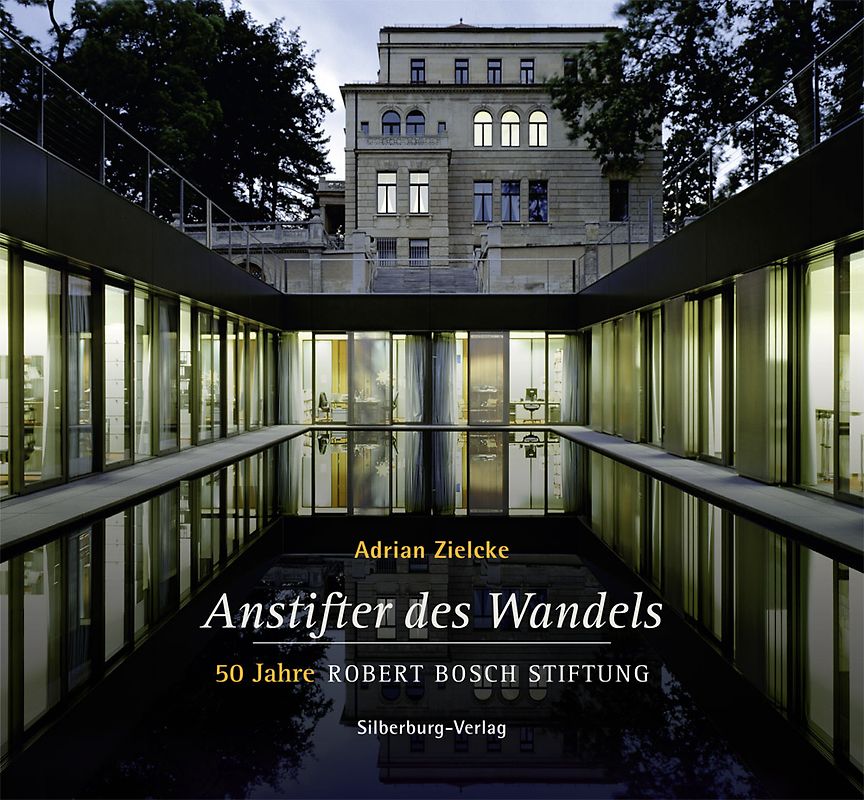 Anstifter des Wandels – 50 Jahre Robert Bosch Stiftung