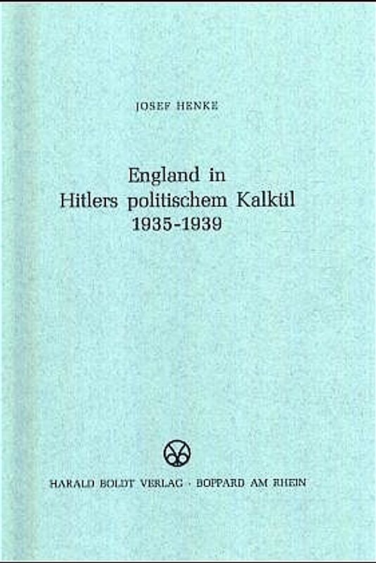 England in Hitlers politischem Kalkül 1935-1939