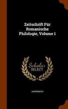Zeitschrift Für Romanische Philologie, Volume 1