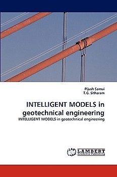 INTELLIGENT MODELS in geotechnical engineering