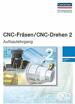 CNC Fräsen / CNC Drehen 2 - Aufbaulehrgang