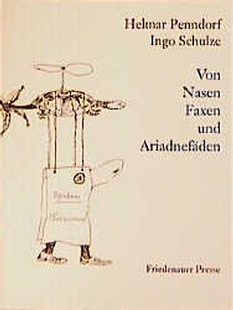 Von Nasen Faxen und Ariadnefäden